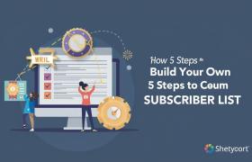 5 Steps to Build Your Own Subscriber List